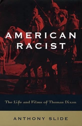 Cover of American Racist: The Life and Films of Thomas Dixon