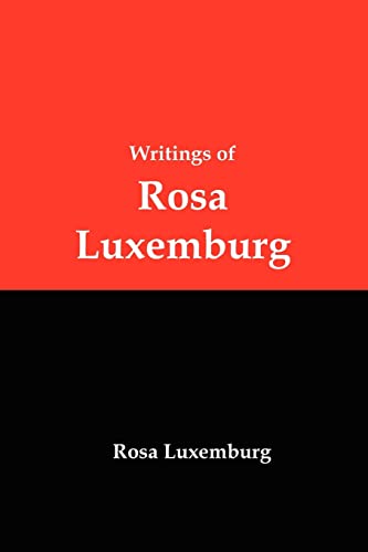 Cover of Writings of Rosa Luxemburg: Reform or Revolution, The National Question & Other Essays