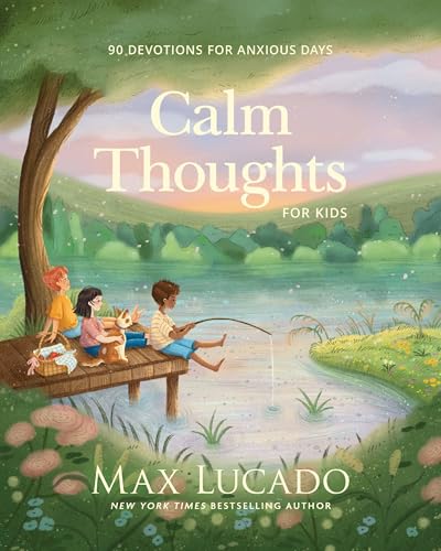 Cover of Calm Thoughts for Kids: 90 Devotions for Anxious Days