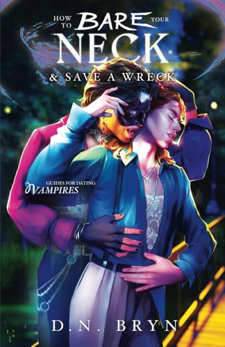 Cover of How to Bare Your Neck and Save a Wreck
