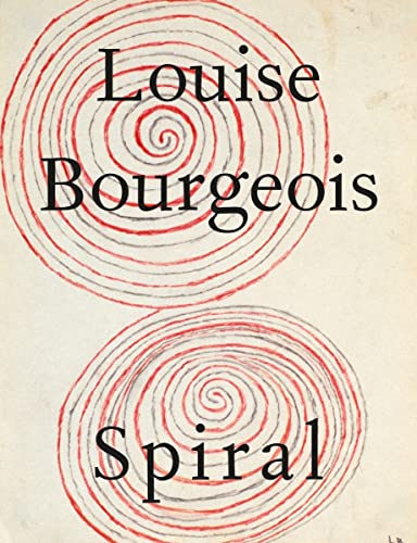 Louise Bourgeois: Spiral