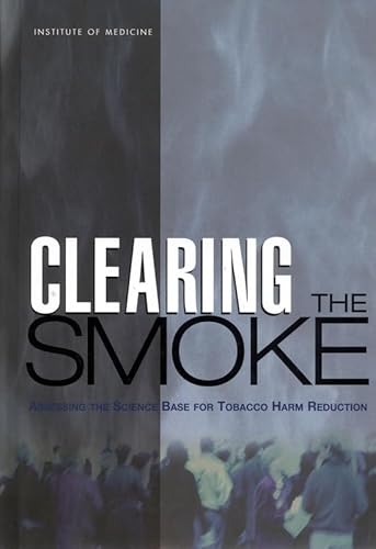 Cover of Clearing the Smoke : Assessing the Science Base for Tobacco Harm Reduction