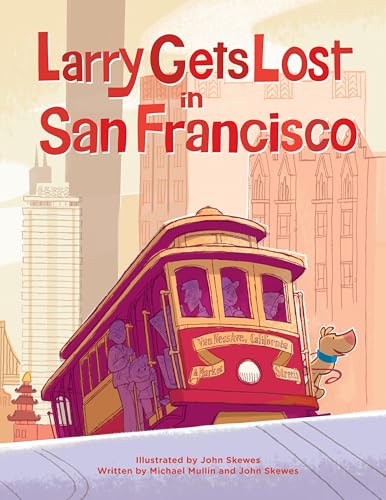 Larry Gets Lost in San Francisco: San Francisco Books for Kids