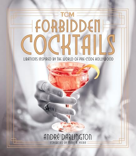 Cover of Forbidden Cocktails: Libations Inspired by the World of Pre-Code Hollywood