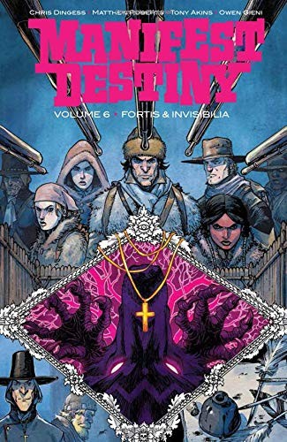 Cover of Manifest Destiny, Vol. 6: Fortis and Invisibilia