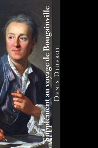 Cover of Supplement au voyage de Bougainville: ou dialogue entre A et B sur l'inconvenient d'attacher des idees morales a certaines actions physiques qui n'en comportent pas