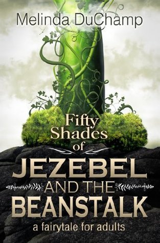 Fifty Shades of Jezebel and the Beanstalk