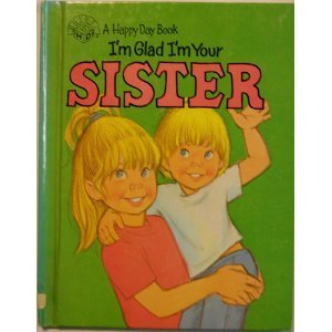 Cover of I'm Glad I'm Your Sister