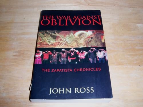 The War Against Oblivion: The Zapatista Chronicles
