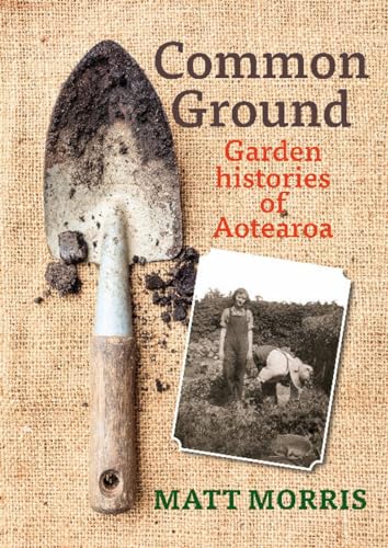 Common ground garden histories of Aotearoa