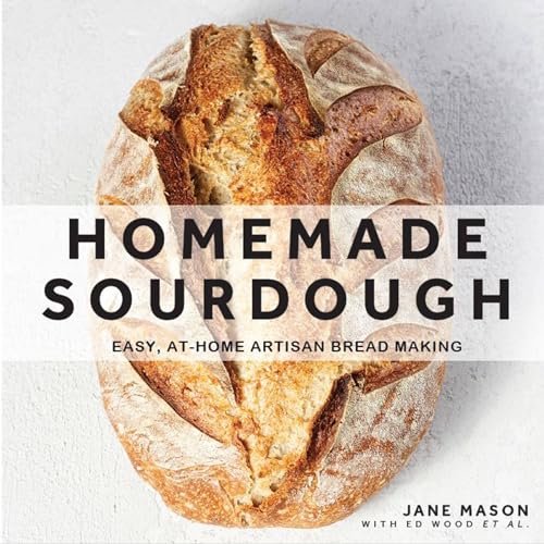 Cover of Homemade Sourdough Easy, at-Home Artisan Bread Making