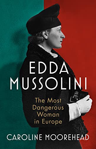 Cover of Edda Mussolini The Most Dangerous Woman in Europe