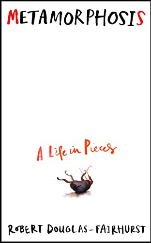 Cover of Metamorphosis: A Life in Pieces
