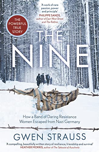 Nine : How a Band of Daring Resistance Women Escaped from Nazi Germany