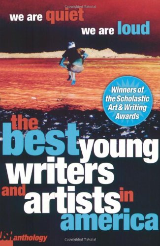 Cover of We Are Quiet, We Are Loud: The Best Young Writers and Artists In America
