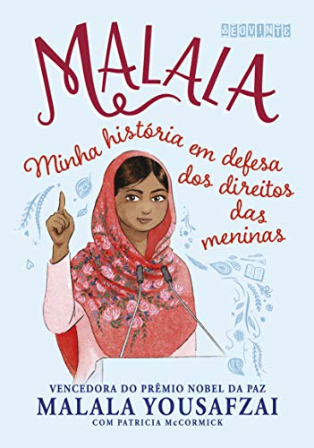 MALALA (EDICAO INFANTOJUVENIL) Minha historia em defesa dos direitos das meninas