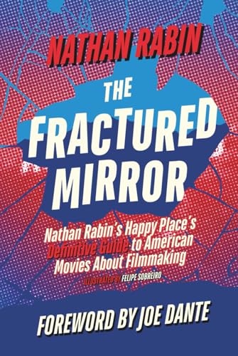 Cover of The Fractured Mirror: Nathan Rabin's Happy Place's Definitive Guide to American Movies About Filmmaking