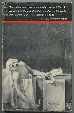 The Persecution and Assassination of Jean-Paul Marat as Performed by the Inmates of the Asylum of Charenton under the Direction of the Marquis de Sade
