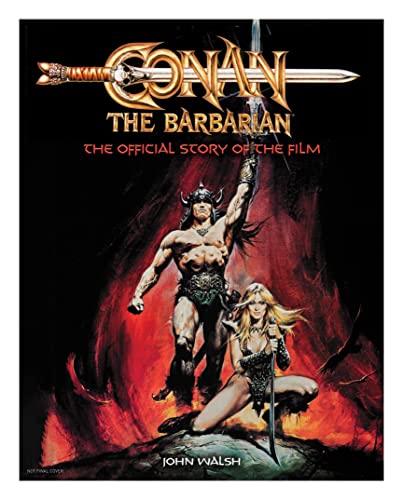 Cover of Conan the Barbarian: The Official Story of the Film