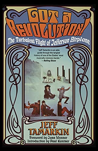 Cover of Got a Revolution!: The Turbulent Flight of Jefferson Airplane