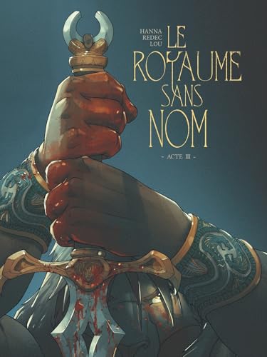 Le royaume sans nom - Tome 03: Acte III