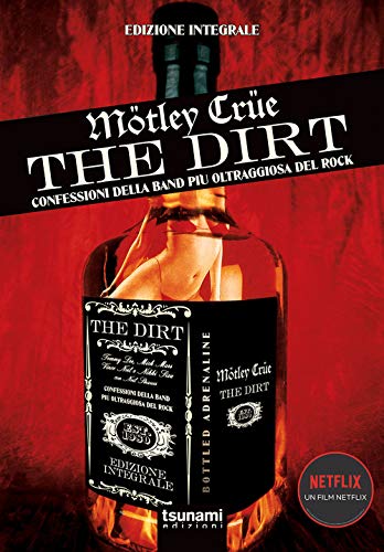 Cover of The dirt. Motley Crue. Confessioni della band piu oltraggiosa del rock