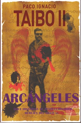 Arcangeles. Doce historias de revolucionarios herejes del siglo XX