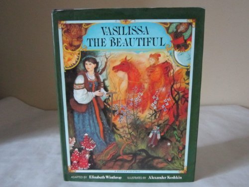 Vasilissa the Beautiful: A Russian Folktale