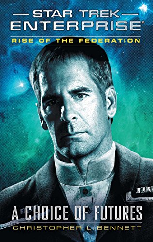Rise of the Federation: A Choice of Futures: A Choice of Futures