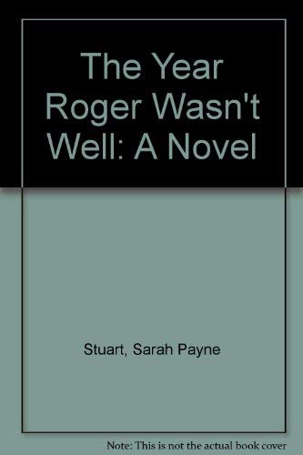 The Year Roger Wasn't Well: A Novel