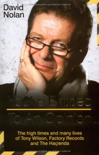 Cover of Tony Wilson - You're Entitled to an Opinion but your Opinion is ****