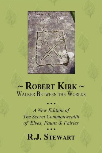Robert Kirk: Walker Between the Worlds
