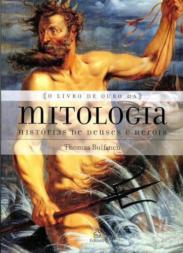 Cover of O Livro De Ouro Da Mitologia - Historias De Deuses E Herois