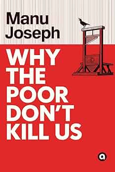 Why the Poor Don't Kill Us