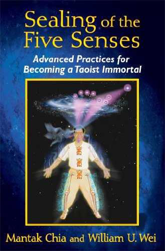 Cover of Sealing of the Five Senses: Advanced Practices for Becoming a Taoist Immortal
