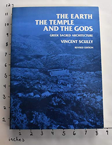 The Earth, the Temple, and the Gods: Greek Sacred Architecture, Revised Edition
