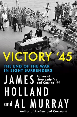 Cover of Victory '45 The End of the War in Eight Surrenders