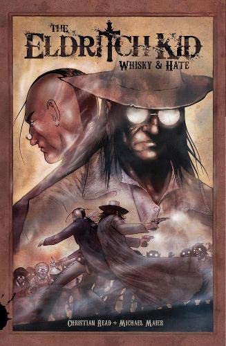 The Eldritch Kid: Whisky and Hate
