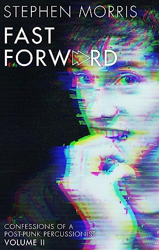 Cover of Fast Forward: Confessions of a Post-Punk Percussionist: Volume II
