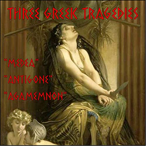 Cover of Three Greek Tragedies: "Medea", "Antigone" and "Agamemnon"