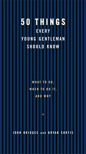 Cover of 50 Things Every Young Gentleman Should Know: What to Do, When to Do It, and Why