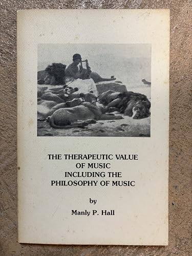 The Therapeutic Value of Music ; Including, The Philosophy of Music