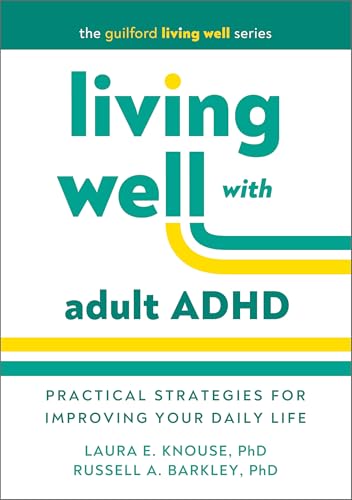 Cover of Living Well with Adult ADHD: Practical Strategies for Improving Your Daily Life