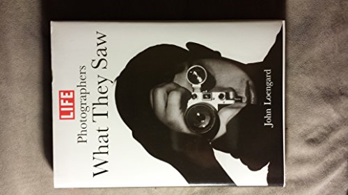Life Photographers: What They Saw