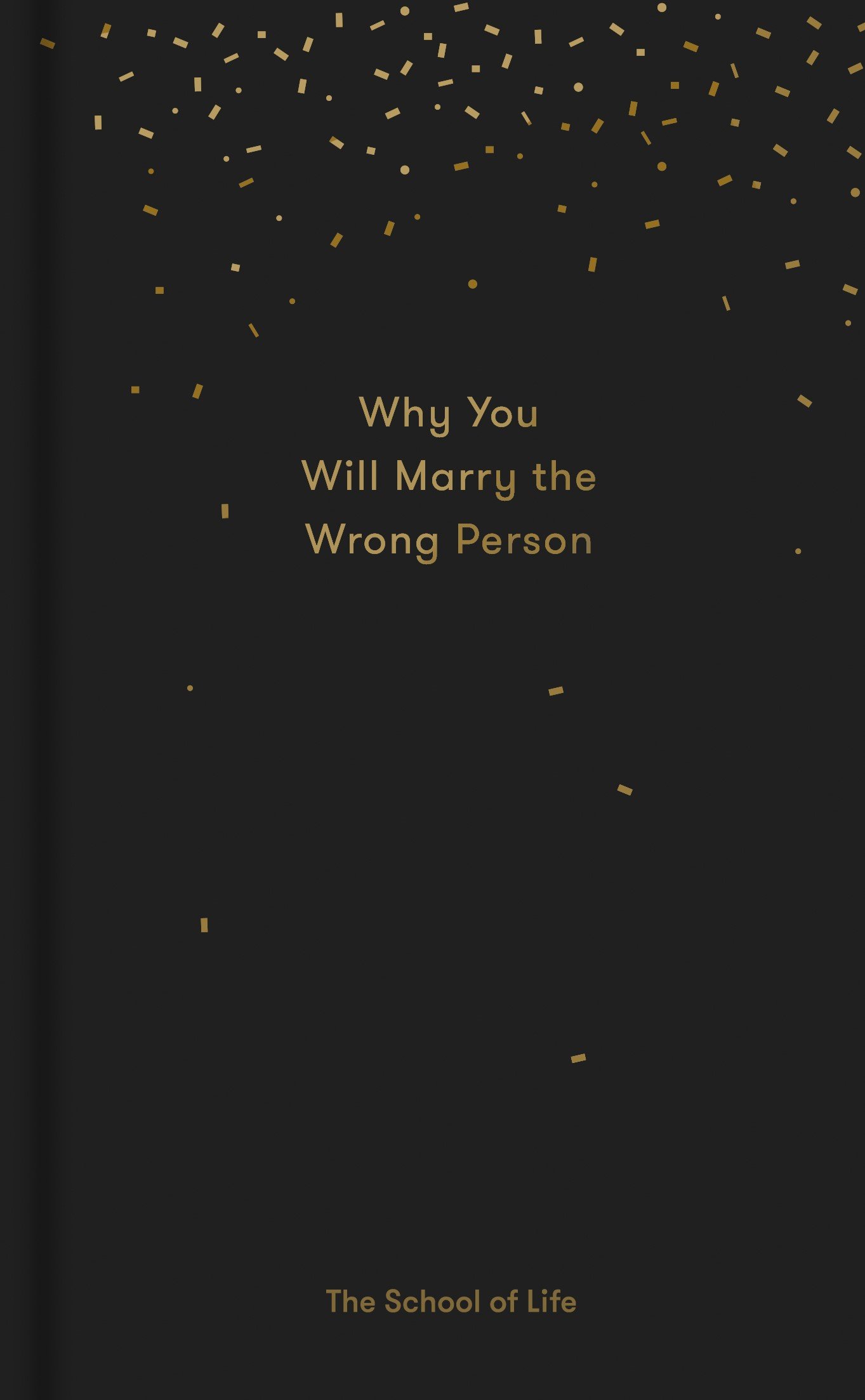 Cover of Why You Will Marry the Wrong Person: & Other Essays