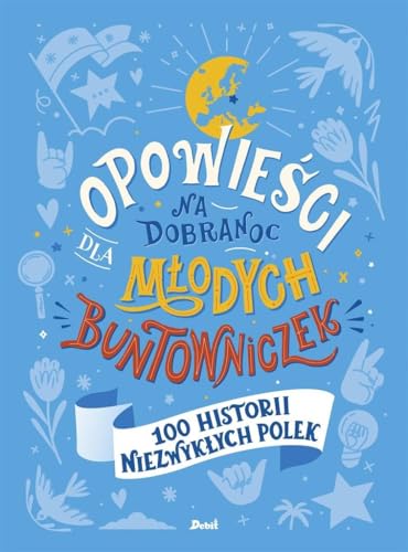 Opowiesci na dobranoc dla mlodych buntowniczek. 100 historii niezwyklych Polek