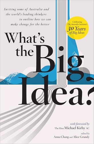 What's the Big Idea?: 30 Years of the Australia Institute