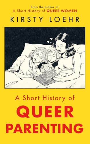 Cover of A Short History of Queer Parenting