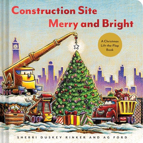 Cover of Construction Site Merry and Bright: A Christmas Lift-the-Flap Book