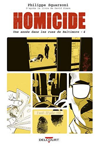 Homicide - Une annee dans les rues de Baltimore, Tome 4 : 2 avril - 22 juillet 1988